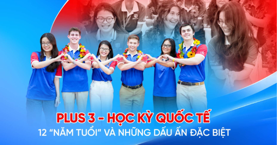 PLUS 3 - HỌC KỲ QUỐC TẾ: 12 